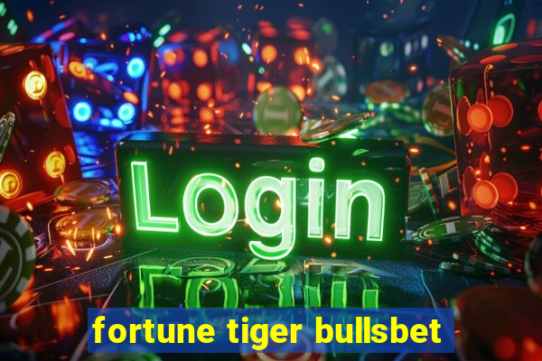 fortune tiger bullsbet